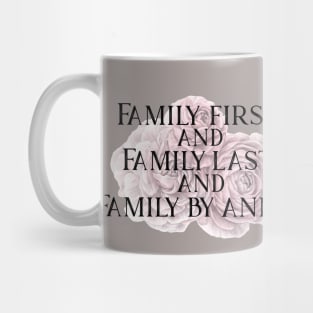 Family First and Family Last Mug